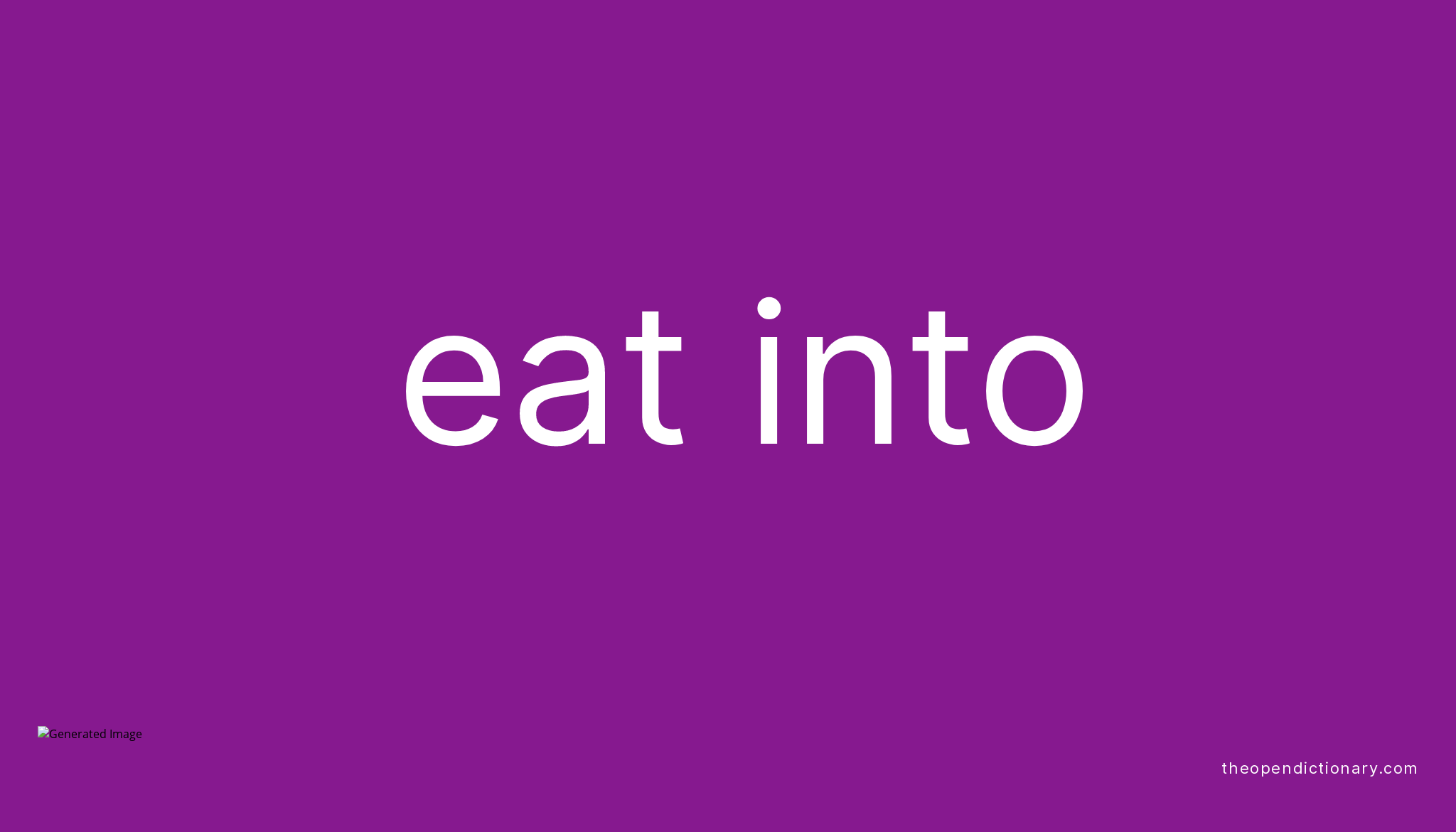 eat-into-phrasal-verb-eat-into-definition-meaning-and-example